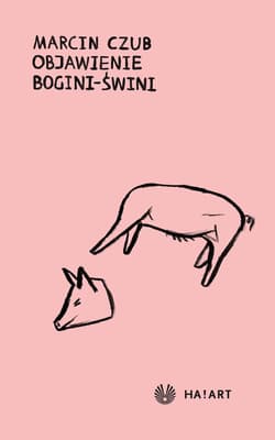 Objawienie Bogini-Świni - Marcin Czub