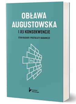 Obława Augustowska i jej konsekwencje. Stan badań i postulaty badawcze - Praca zbiorowa