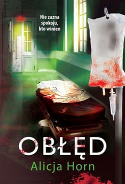 Obłęd - Alicja Horn