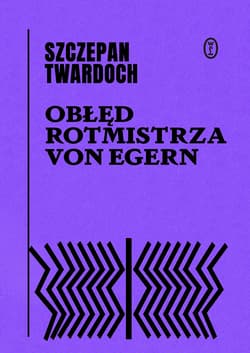 Obłęd rotmistrza von Egern - ebook - Szczepan Twardoch