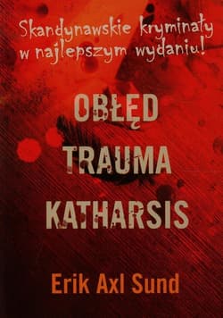 Obłęd / Trauma / Katharsis Pakiet - Erik Axl Sund