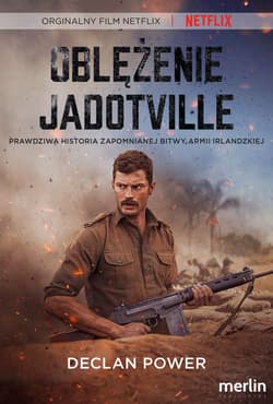 Oblężenie Jadotville Prawdziwa historia zapomnianej bitwy armii irlandzkiej