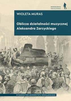 Oblicza działalności muzycznej Aleksandra... - Muras Wioleta