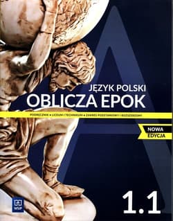 Oblicza epok 1.1 Język polski Podręcznik Zakres podstawowy i rozszerzony Liceum technikum - Chemperek Dariusz, Adam Kalbarczyk, Trześniowski Dariusz