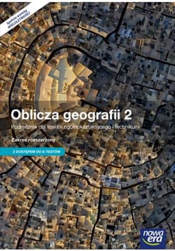 Oblicza geografii 2 Podręcznik wieloletni Zakres rozszerzony z dostępem do e-testów Szkoła ponadgimnazjalna - Rachwał Tomasz
