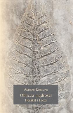 Oblicza mądrości Heraklit i Laozi