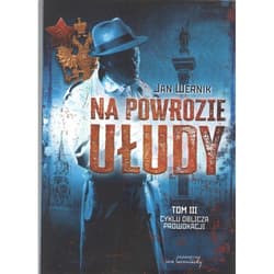 Oblicza prowokacji Tom 3 Na powrozie ułudy - Jan Wernik