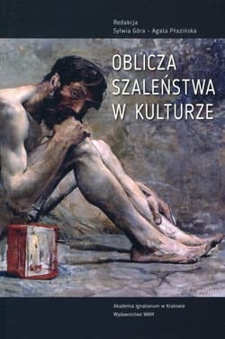 Oblicza szaleństwa w kulturze