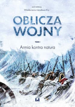 Oblicza wojny Tom 1 Armia kontra natura