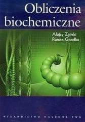 Obliczenia biochemiczne - Zgirski Alojzy, Roman Gondko