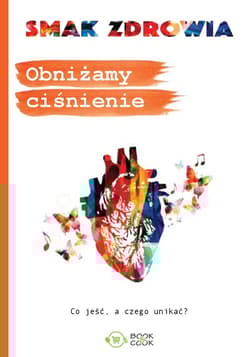 Obniżamy ciśnienie Co jeść, a czego unikać?
