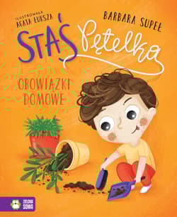 Obowiązki domowe. Staś Pętelka - Barbara Supeł