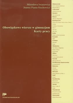 Obowiązkowe wiersze w gimnazjum Karty pracy - Iwasiewicz Mirosława, Piasta-Siechowicz Joanna