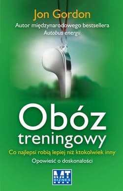 Obóz treningowy Co najlepsi robią lepiej niż ktokolwiek inny - Jon Gordon