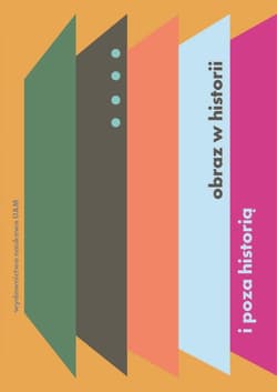 Obraz w historii i poza historią. Studia z teorii i historii badań nad sztuką.