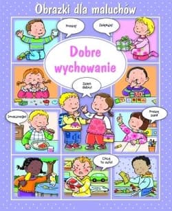 Obrazki dla maluchów Dobre wychowanie - Beaumont Emilie, Belineau Nathalie