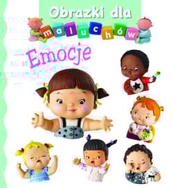 Obrazki dla maluchów. Emocje - Belineau Nathalie, Beaumont Emilie