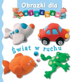Obrazki dla maluchów Świat w ruchu - Beaumont Emilie, Belineau Nathalie