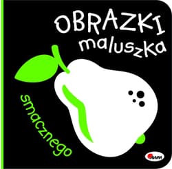 Obrazki maluszka Smacznego - Opracowanie Zbiorowe