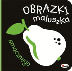 Obrazki maluszka Smacznego - Opracowanie Zbiorowe