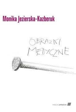 Obrazki medyczne - M. Jezierska-Kazberuk