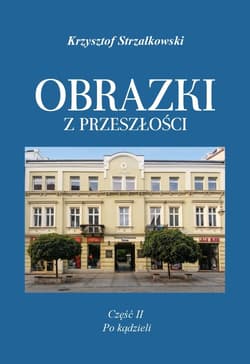 Obrazki z przeszłości T.2 Po kądzieli - Krzysztof Strzałkowski