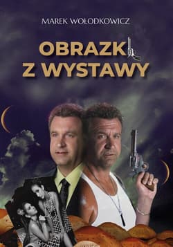 Obrazki z wystawy - Marek Wołodkowicz