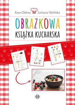 Obrazkowa książka kucharska w.3 - Ewa Oleksy, Justyna Nizińska