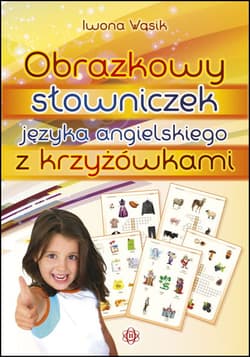 Obrazkowy słowniczek języka angielskiego z krzyżówkami -  Iwona Wąsik
