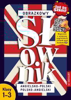 Obrazkowy słownik angielsko-polski polsko-angielski. Idę do szkoły - Monika Bigaj-Kisała