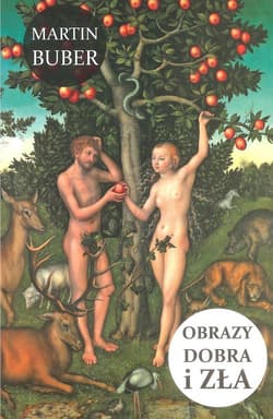 Obrazy dobra i zła - Martin Buber