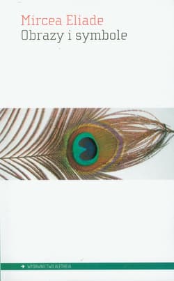 Obrazy i symbole Szkice o symbolice magiczno - religijnej - Mircea Eliade