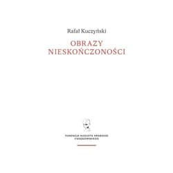 Obrazy nieskończoności - Rafał Kuczyński