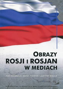 Obrazy Rosji i Rosjan w mediach - Maguś Justyna