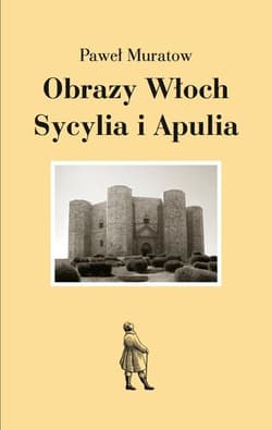 Obrazy Włoch Sycylia i Apulia - Paweł Muratow