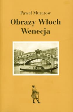 Obrazy Włoch Wenecja - Paweł Muratow