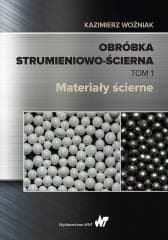 Obróbka strumieniowo-ścierna T.1 Materiały ścierne - Kazimierz Woźniak