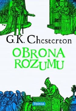 Obrona rozumu - G. K. Chesterton, Chesterton Gilbert Keith