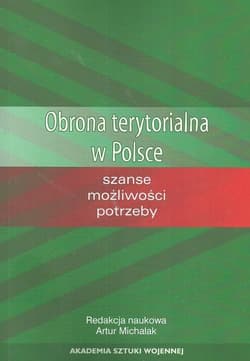 Obrona terytorialna w Polsce Szanse możliwości potrzeby