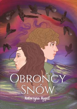 Obrońcy snów - Rygiel Katarzyna