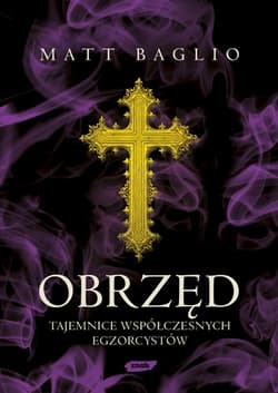 Obrzęd. Tajemnice współczesnych egzorcystów - Matt Baglio
