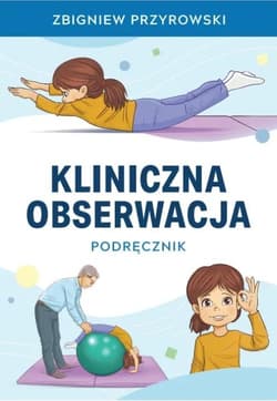 Obserwacja kliniczna. Podręcznik - Zbigniew Przyrowski