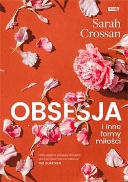 Obsesja i inne formy miłości - Sarah Crossan