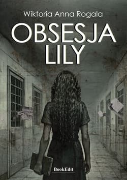 Obsesja Lily - Wiktoria Anna Rogala