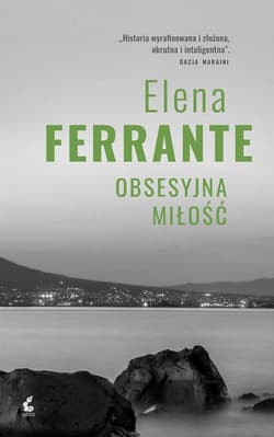Obsesyjna miłość - Elena Ferrante