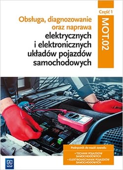 Obsługa, diagnozowanie oraz naprawa elektrycznych i elektronicznych układów pojazdów samochodowych Kwalifikacja MG.12 Podręcznik Część 1 Technik pojazdów samochodowych. Elektromechanik pojazdów samochodowych - Trawiński Grzegorz, Dyga Grzegorz