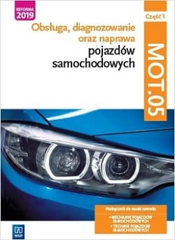 Obsługa, diagnozowanie oraz naprawa pojazdów samochodowych. MOT.05. Mechanik pojazdów samochodowych, technik pojazdów samochodowych. Część 1 - Opracowanie Zbiorowe, Figurski Janusz, Dąbrowski Marian, Bukała Wanda