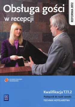 Obsługa gości w recepcji Podręcznik do nauki zawodu Technik hotelarstwa. Kwalifikacja T.11.2. Technikum - Drogoń Witold