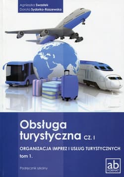 Obsługa turystyczna Część 1 Organizacja imprez i usług turystycznych Tom 1 Podręcznik Technikum