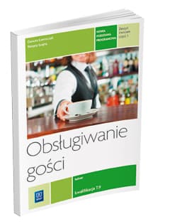 Obsługiwanie gości Zeszyt ćwiczeń Część 1 Kelner kwalifikacja T.9 - Szajna Renata, Ławniczak Danuta